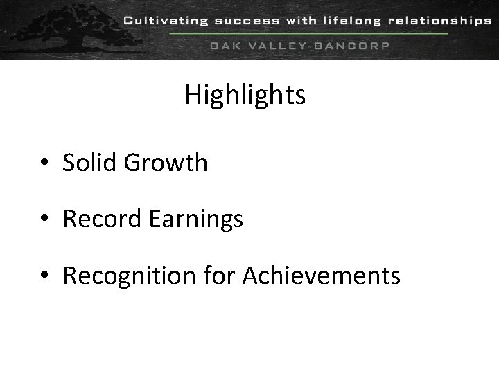 Highlights • Solid Growth • Record Earnings • Recognition for Achievements 