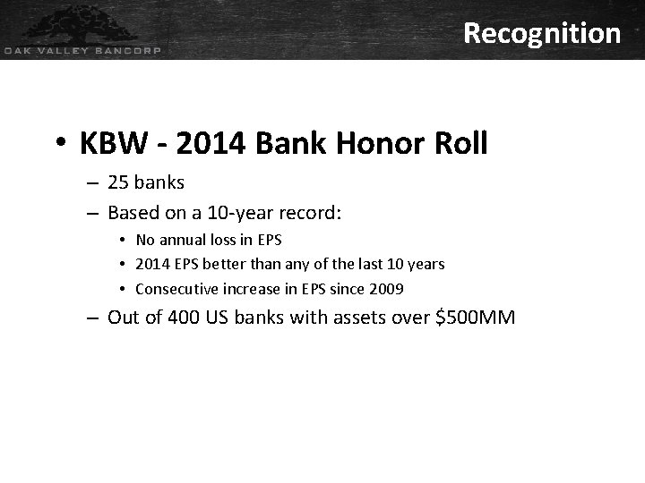Recognition • KBW - 2014 Bank Honor Roll – 25 banks – Based on