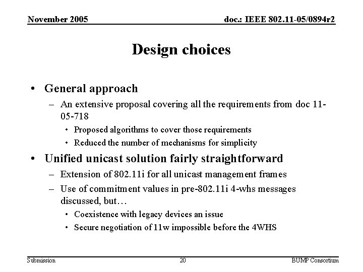 November 2005 doc. : IEEE 802. 11 -05/0894 r 2 Design choices • General