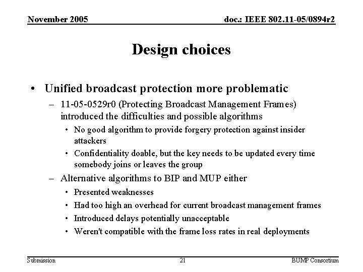 November 2005 doc. : IEEE 802. 11 -05/0894 r 2 Design choices • Unified