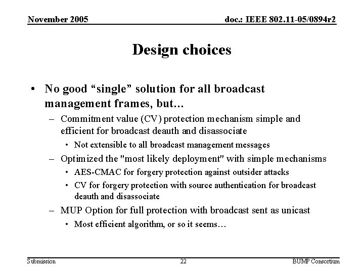 November 2005 doc. : IEEE 802. 11 -05/0894 r 2 Design choices • No