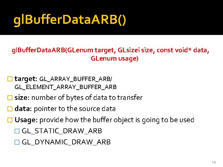gl. Buffer. Data. ARB() gl. Buffer. Data. ARB(GLenum target, GLsizei size, const void* data, gl. Buffer. Data. ARB() gl. Buffer. Data. ARB(GLenum target, GLsizei size, const void* data,