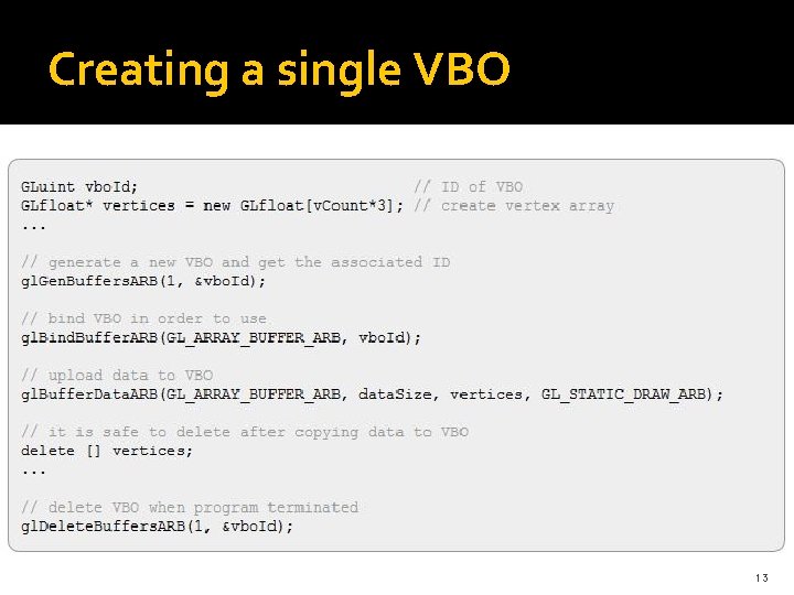 Creating a single VBO 13 Creating a single VBO 13