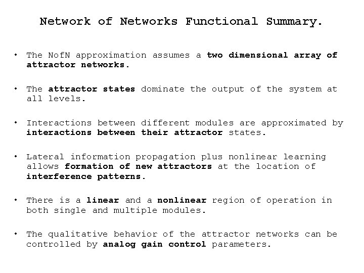 Network of Networks Functional Summary. • The Nof. N approximation assumes a two dimensional