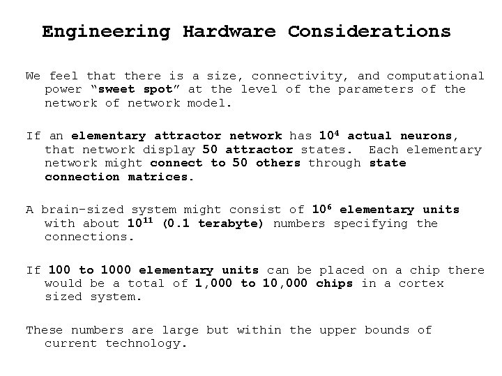 Engineering Hardware Considerations We feel that there is a size, connectivity, and computational power