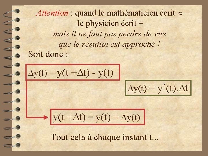 Attention : quand le mathématicien écrit le physicien écrit = mais il ne faut