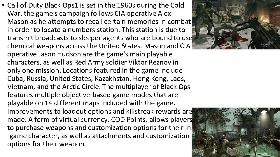  • Call of Duty Black Ops 1 is set in the 1960 s