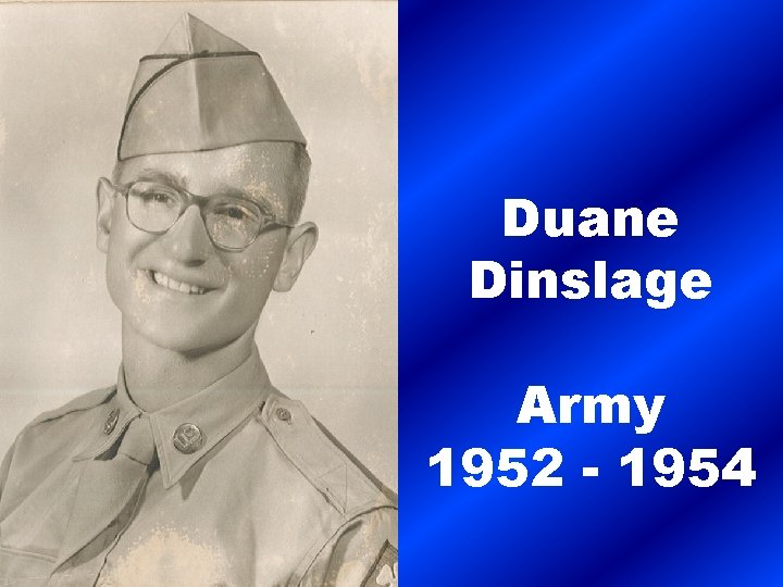 Duane Dinslage Army 1952 - 1954 