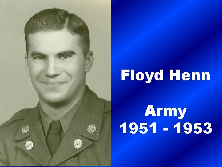 Floyd Henn Army 1951 - 1953 