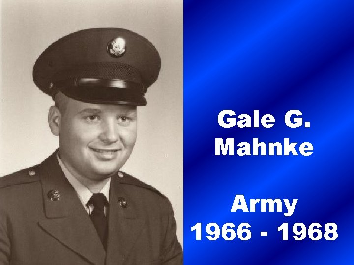 Gale G. Mahnke Army 1966 - 1968 