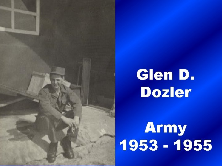 Glen D. Dozler Army 1953 - 1955 