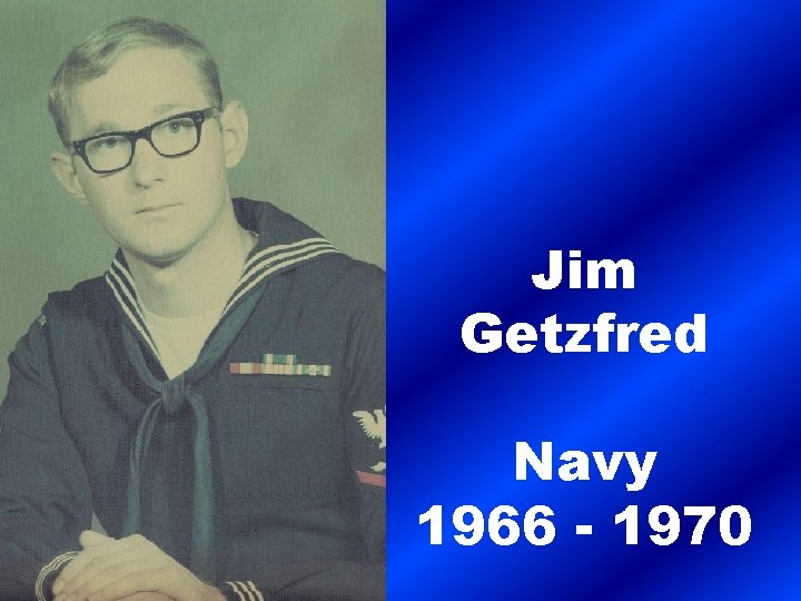 Jim Getzfred Navy 1966 - 1970 