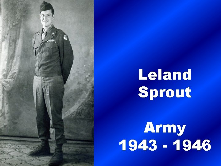 Leland Sprout Army 1943 - 1946 