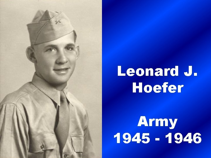 Leonard J. Hoefer Army 1945 - 1946 