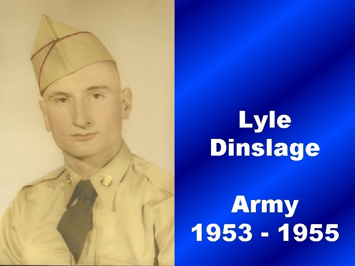Lyle Dinslage Army 1953 - 1955 
