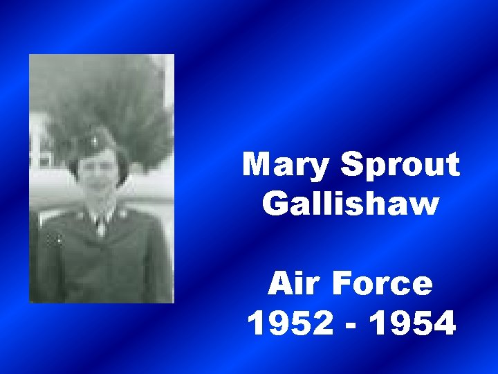 Mary Sprout Gallishaw Air Force 1952 - 1954 
