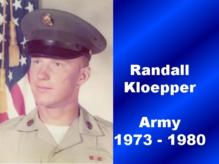 Randall Kloepper Army 1973 - 1980 