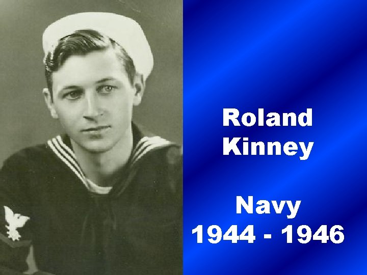 Roland Kinney Navy 1944 - 1946 