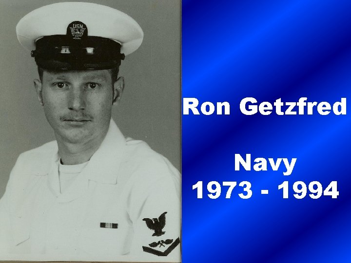 Ron Getzfred Navy 1973 - 1994 