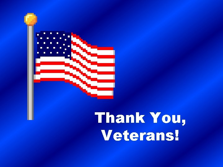 Thank You, Veterans! 