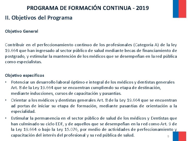 PROGRAMA DE FORMACIÓN CONTINUA - 2019 II. Objetivos del Programa Objetivo General Contribuir en