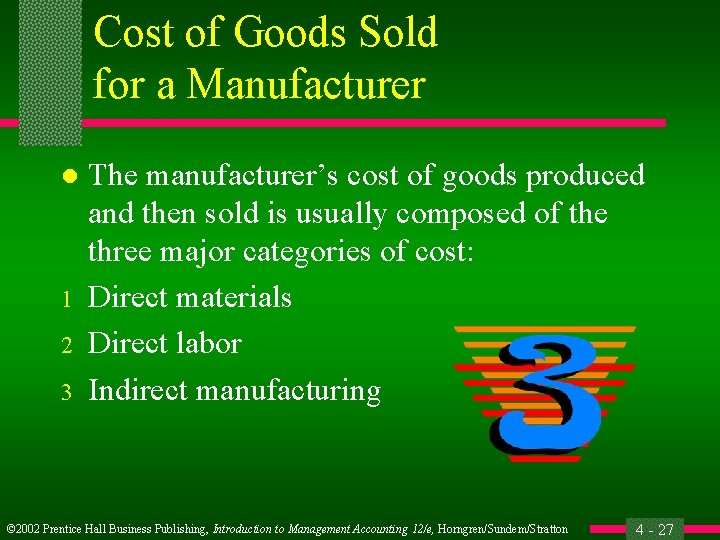 Cost of Goods Sold for a Manufacturer l 1 2 3 The manufacturer’s cost