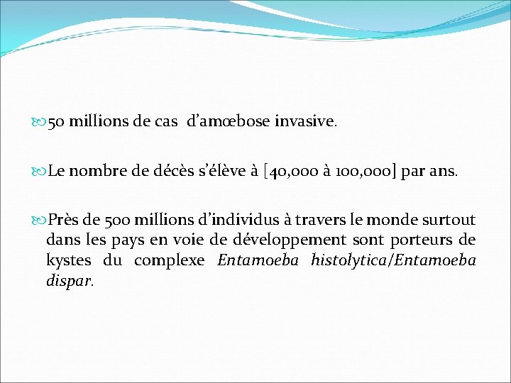  50 millions de cas d’amœbose invasive. Le nombre de décès s’élève à [40,