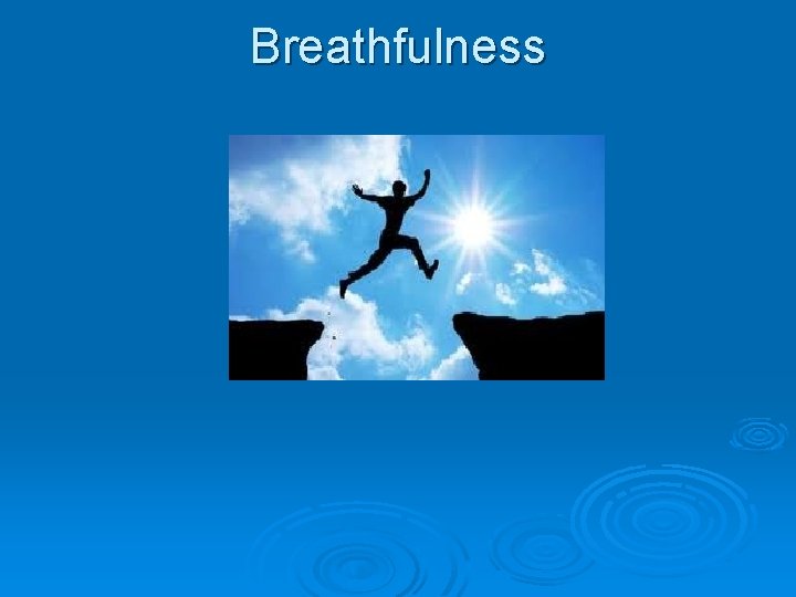 Breathfulness 