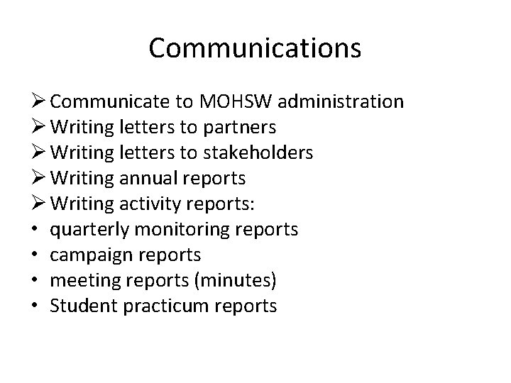 Communications Ø Communicate to MOHSW administration Ø Writing letters to partners Ø Writing letters