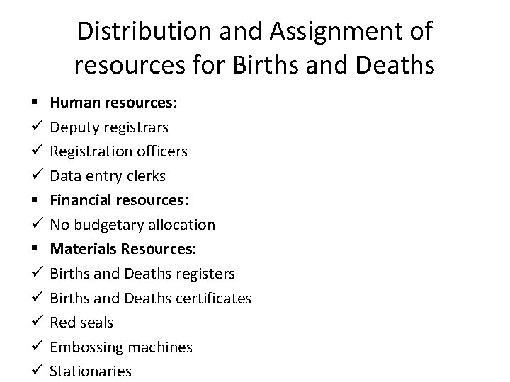 Distribution and Assignment of resources for Births and Deaths § ü ü ü Human