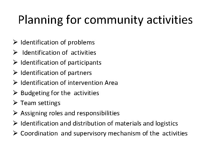 Planning for community activities Ø Ø Ø Ø Ø Identification of problems Identification of
