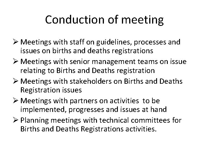 Conduction of meeting Ø Meetings with staff on guidelines, processes and issues on births