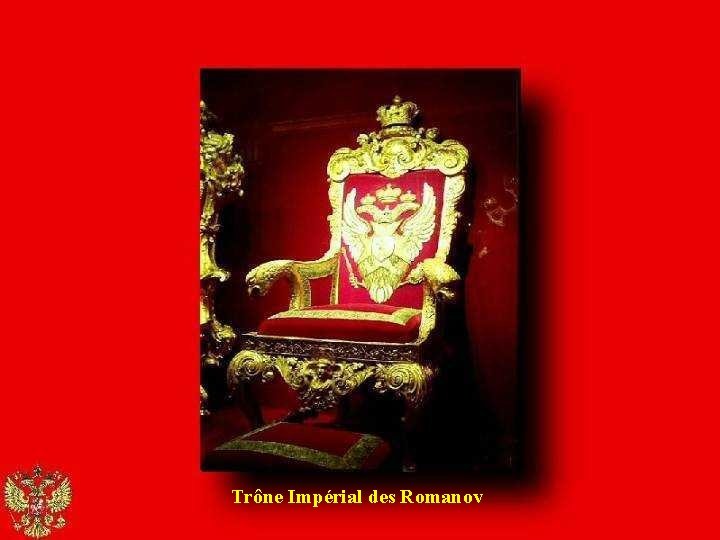 Trône Impérial des Romanov 