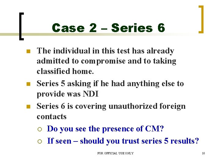Case 2 – Series 6 n n n The individual in this test has