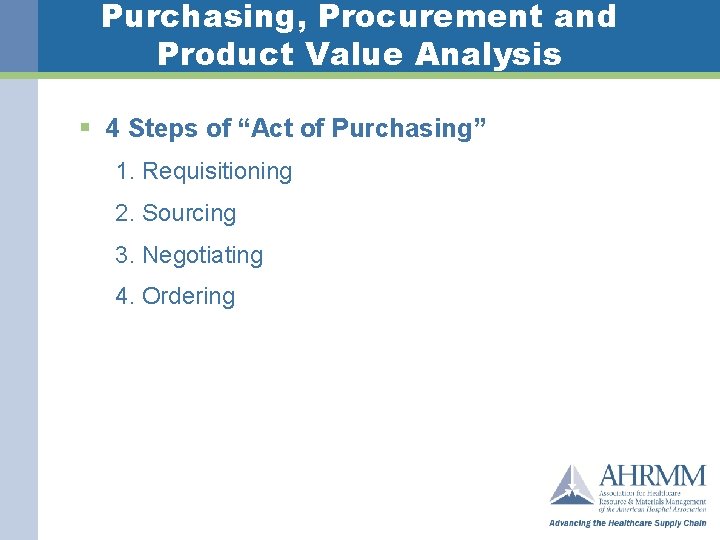Purchasing, Procurement and Product Value Analysis § 4 Steps of “Act of Purchasing” 1.