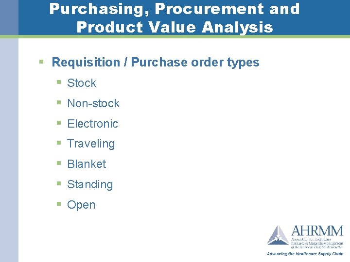 Purchasing, Procurement and Product Value Analysis § Requisition / Purchase order types § Stock