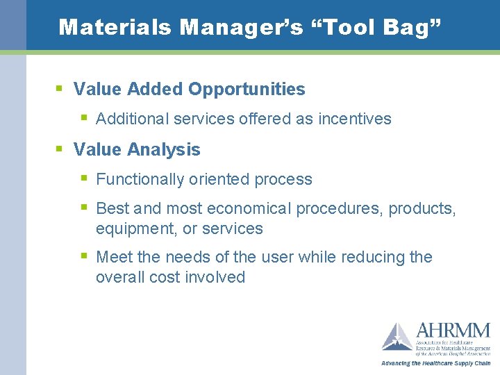 Materials Manager’s “Tool Bag” § Value Added Opportunities § Additional services offered as incentives