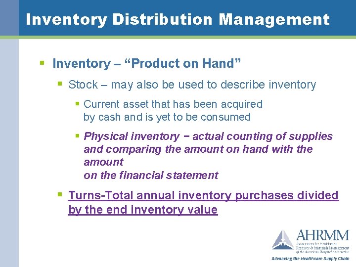 Inventory Distribution Management § Inventory – “Product on Hand” § Stock – may also
