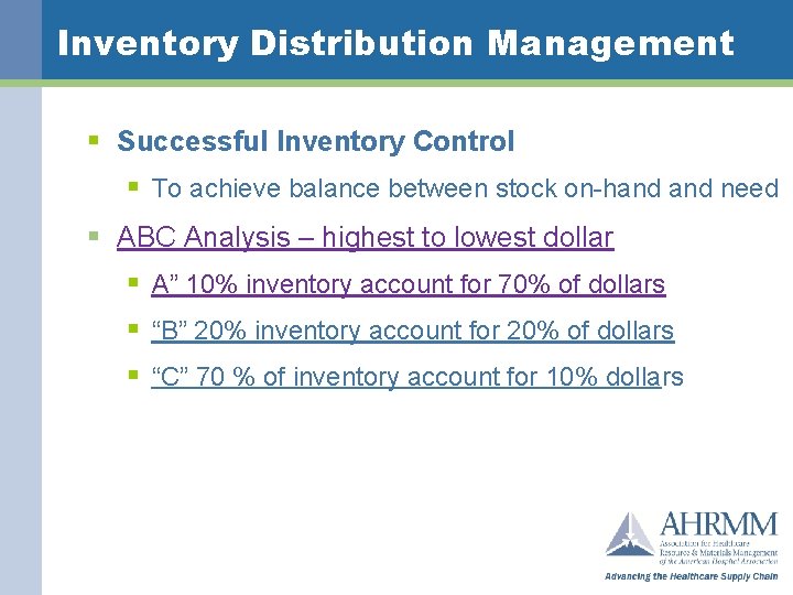 Inventory Distribution Management § Successful Inventory Control § To achieve balance between stock on-hand