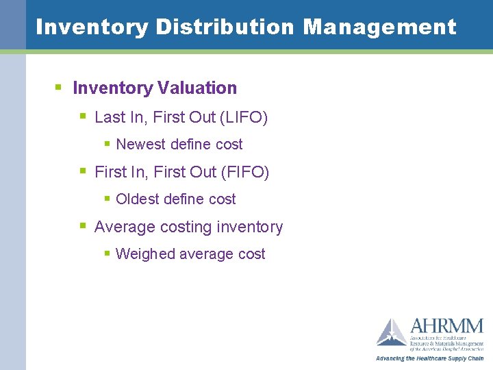 Inventory Distribution Management § Inventory Valuation § Last In, First Out (LIFO) § Newest