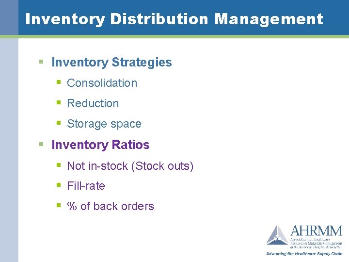 Inventory Distribution Management § Inventory Strategies § Consolidation § Reduction § Storage space §