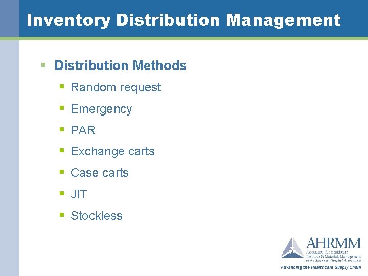 Inventory Distribution Management § Distribution Methods § Random request § Emergency § PAR §