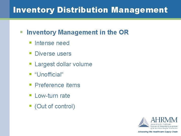 Inventory Distribution Management § Inventory Management in the OR § Intense need § Diverse
