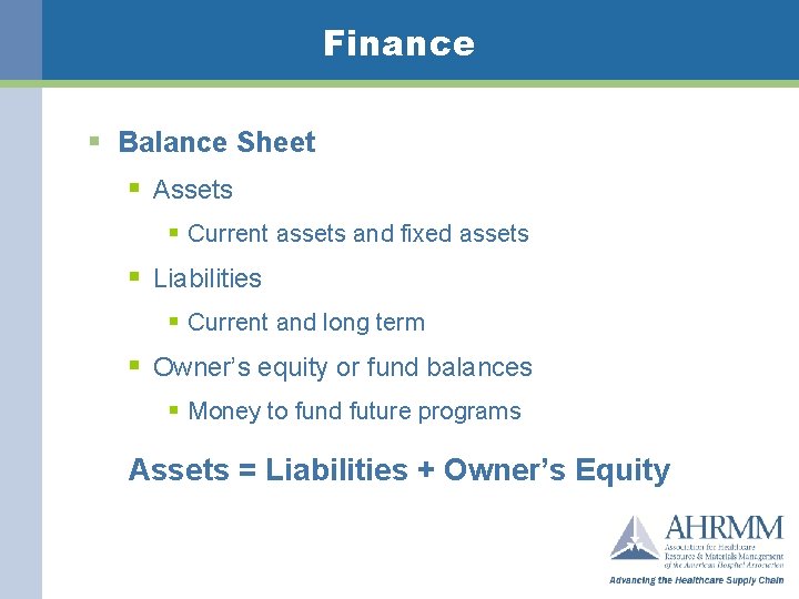 Finance § Balance Sheet § Assets § Current assets and fixed assets § Liabilities