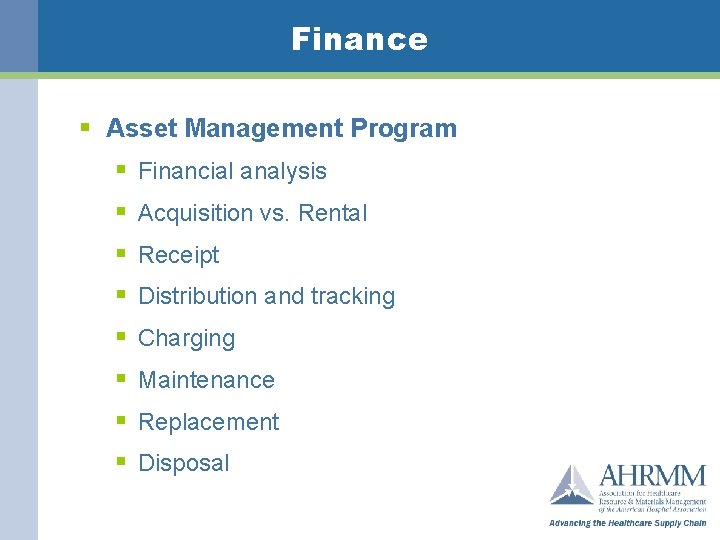 Finance § Asset Management Program § Financial analysis § Acquisition vs. Rental § Receipt