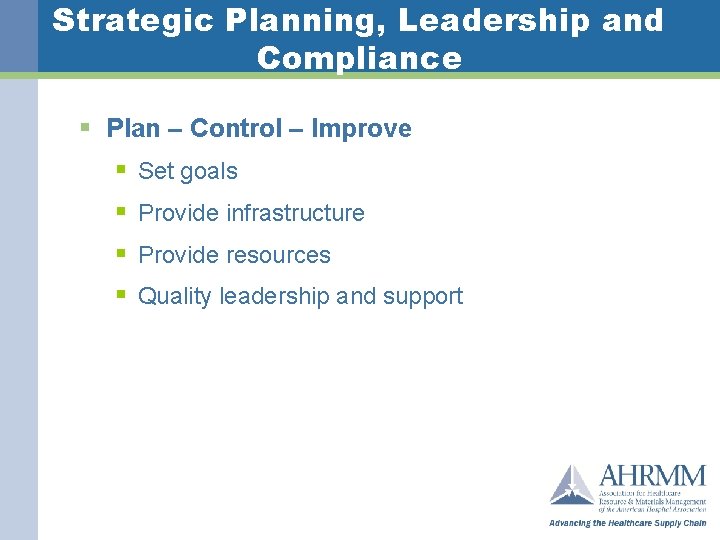 Strategic Planning, Leadership and Compliance § Plan – Control – Improve § Set goals
