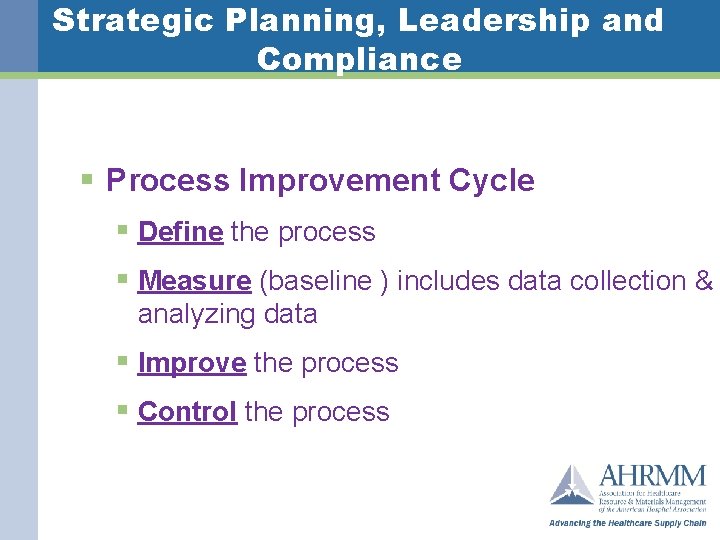 Strategic Planning, Leadership and Compliance § Process Improvement Cycle § Define the process §