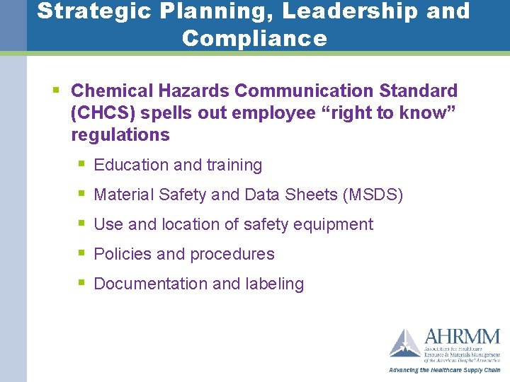 Strategic Planning, Leadership and Compliance § Chemical Hazards Communication Standard (CHCS) spells out employee