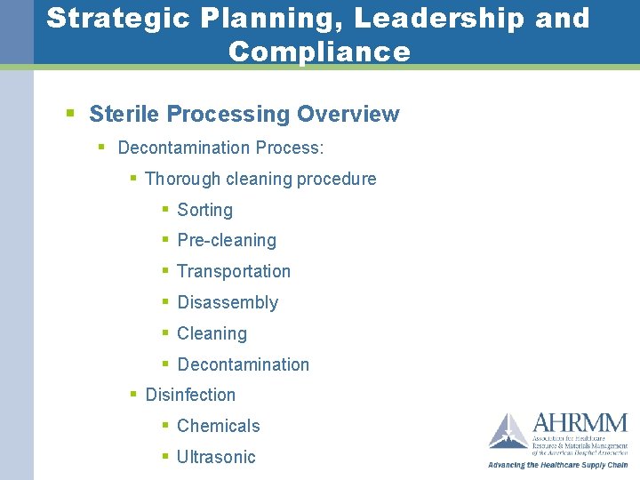 Strategic Planning, Leadership and Compliance § Sterile Processing Overview § Decontamination Process: § Thorough