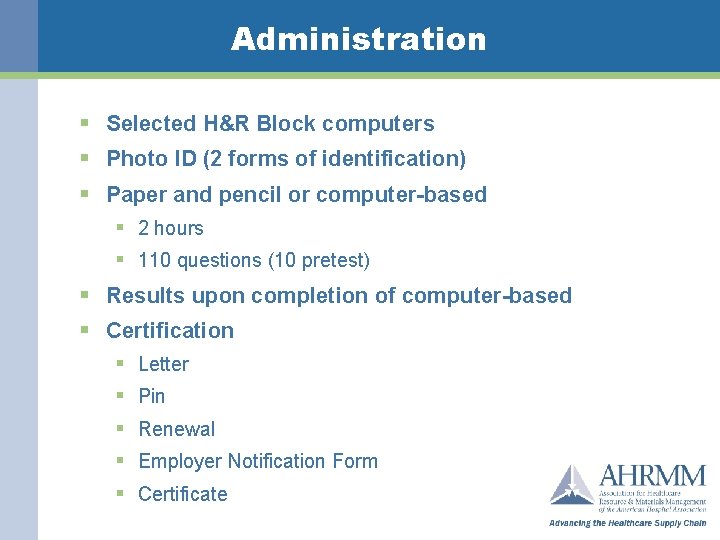 Administration § Selected H&R Block computers § Photo ID (2 forms of identification) §